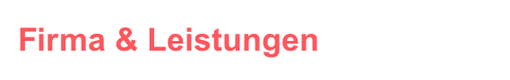 Firma & Leistungen